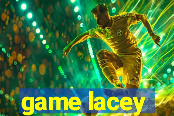 game lacey